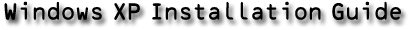 Windows XP Installation Guide